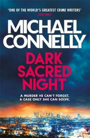 Carte Dark Sacred Night Michael Connelly
