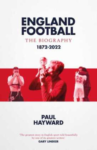 Könyv England Football: The Biography PAUL HAYWARD