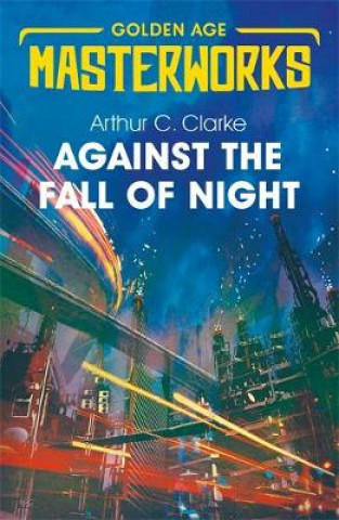 Kniha Against the Fall of Night Arthur C. Clarke