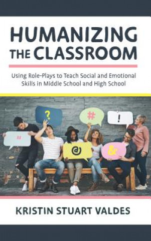 Knjiga Humanizing the Classroom Kristin Stuart Valdes