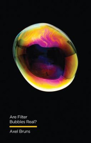 Książka Are Filter Bubbles Real? Axel Bruns