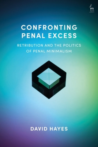 Book Confronting Penal Excess HAYES DAVID