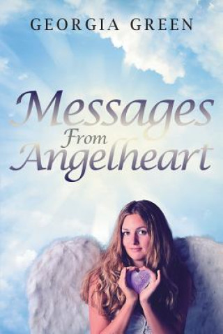 Knjiga Messages From Angelheart Georgia Green