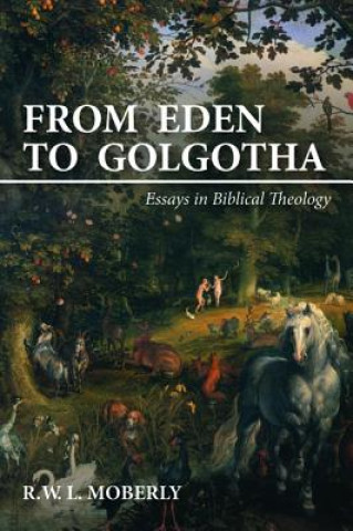 Книга From Eden to Golgotha R W L Moberly