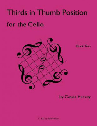 Книга Thirds in Thumb Position for the Cello, Book Two Cassia Harvey