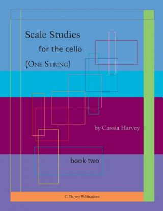 Kniha Scale Studies for the Cello (One String), Book Two Cassia Harvey