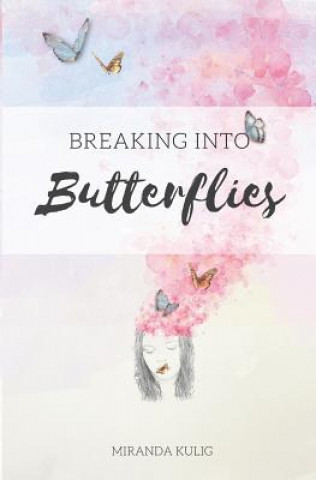 Kniha Breaking into Butterflies Miranda Kulig