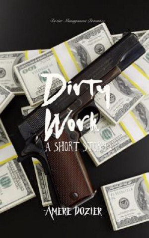 Knjiga Dirty Work Amere Dozier