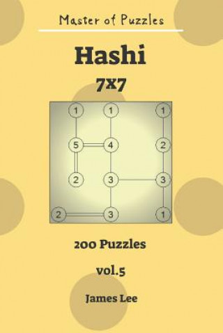 Livre Master of Puzzles - Hashi 200 Puzzles 7x7 Vol. 5 James Lee