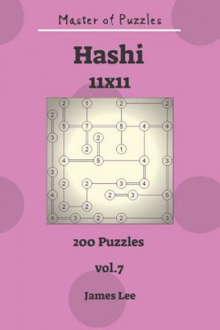 Livre Master of Puzzles - Hashi 200 Puzzles 11x11vol. 7 James Lee