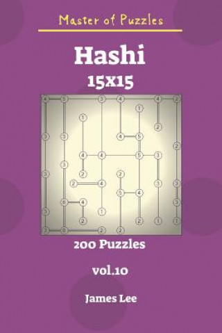 Książka Master of Puzzles - Hashi 200 Puzzles 15x15 Vol. 10 James Lee