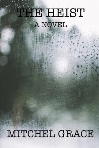 Libro The Heist Mitchel Grace