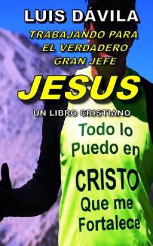 Kniha Trabajando Para El Gran Jefe Jesus 100 Jesus Books