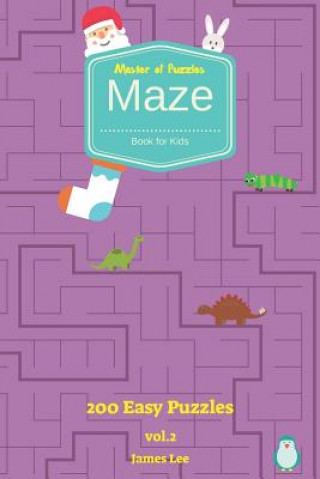 Kniha Master of Puzzles - Maze Book for Kids 200 Easy Puzzles Vol.2 James Lee