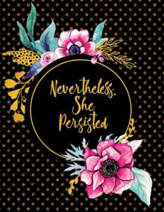 Knjiga Nevertheless, She Persisted Peony Lane Publishing