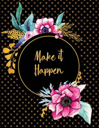 Knjiga Make It Happen Peony Lane Publishing