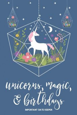 Knjiga Unicorns, Magic, & Birthdays: Important Date Keeper Jenily Publishing