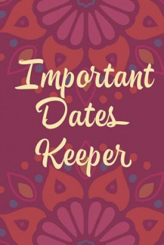 Buch Important Dates Keeper: Maroon Flower Jenily Publishing