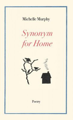 Könyv Synonym for Home Michelle Murphy