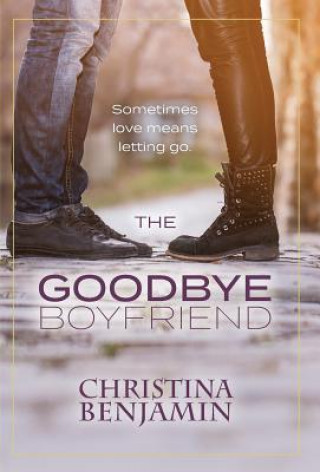 Book Goodbye Boyfriend Christina Benjamin