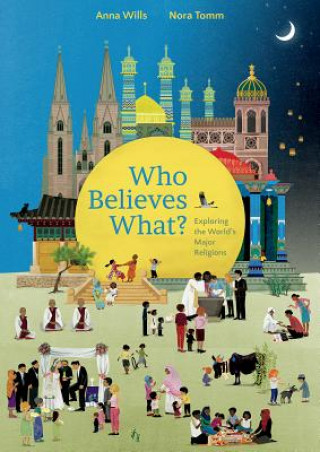 Carte Who Believes What?: Exploring the World's Major Religions Wills
