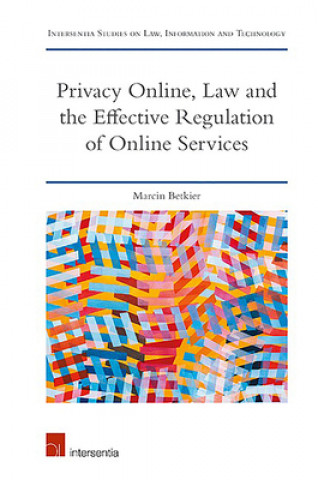 Könyv Privacy Online, Law and the Effective Regulation of Online Services Marcin Betkier