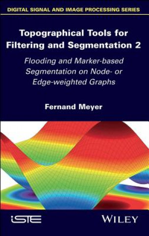 Livro Topographical Tools for Filtering and Segmentation  2: Flooding and Marker-based Segmentation on Node - or Edge-weighted Graphs Fernand Meyer
