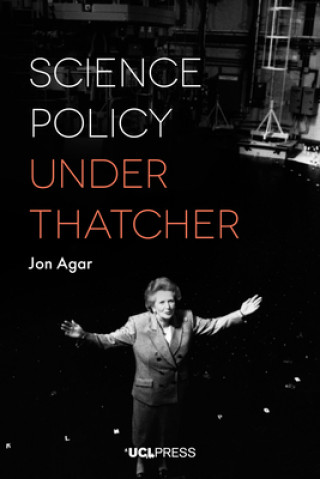 Книга Science Policy Under Thatcher Jon Agar