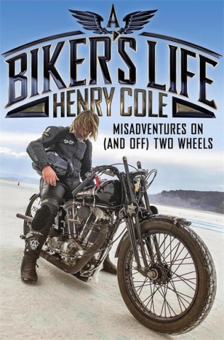 Book Biker's Life Henry Cole