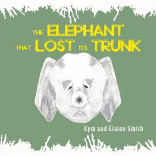 Carte Elephant That Lost Its Trunk Kym and Elaine Smith