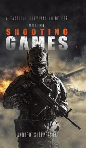 Carte tactical survival guide for online shooting games. Andrew Shepperson