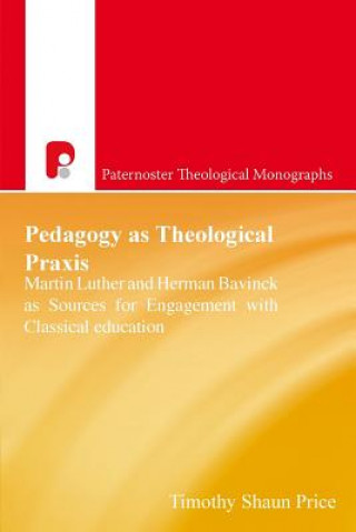 Kniha Patm: Pedagogy as Theological Praxis Timothy Shaun Price