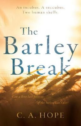 Книга Barley Break C. A. Hope