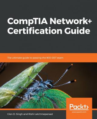 Kniha CompTIA Network+ Certification Guide Glen D. Singh