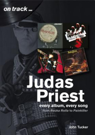 Kniha Judas Priest from Rocka Rolla to Painkiller John Tucker
