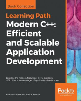 Könyv Modern C++: Efficient and Scalable Application Development Richard Grimes