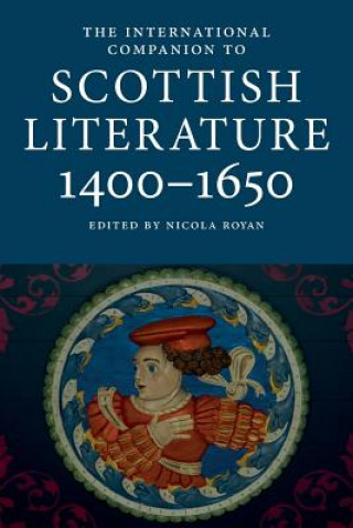 Книга International Companion to Scottish Literature 1400-1650 Nicola Royan