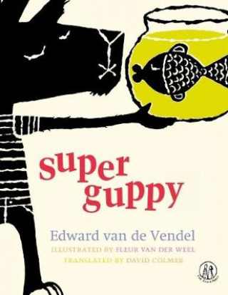 Kniha Super Guppy Edward van de Vendel