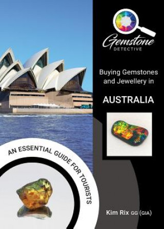 Kniha Gemstone Detective: Buying Gemstones and Jewellery in Australia Kim Rix