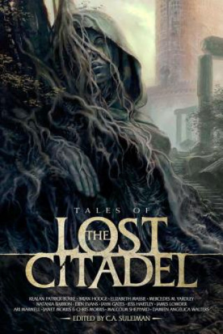 Kniha Tales of the Lost Citadel Anthology Kealan Patrick Burke