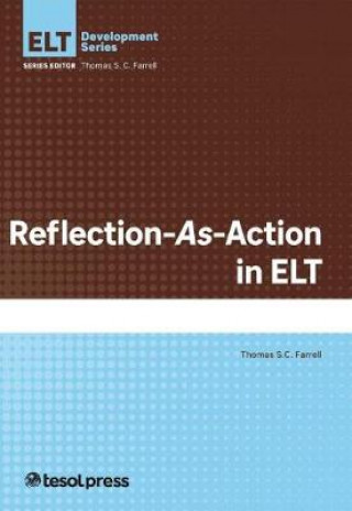 Book Reflection-As-Action in ELT Thomas S.C. Farrell