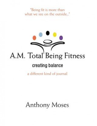 Kniha A.M. Total Being Fitness Anthony Moses