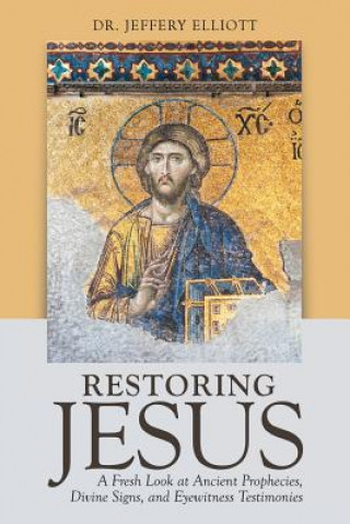 Boek Restoring Jesus Dr Jeffery Elliott