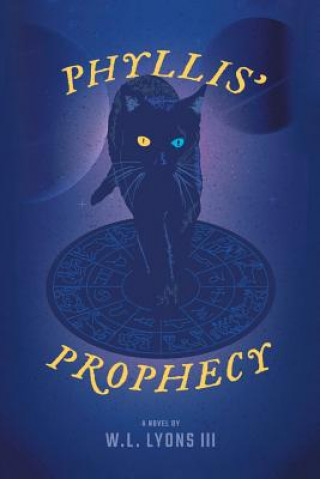 Knjiga Phyllis' Prophecy W L Lyons LLL