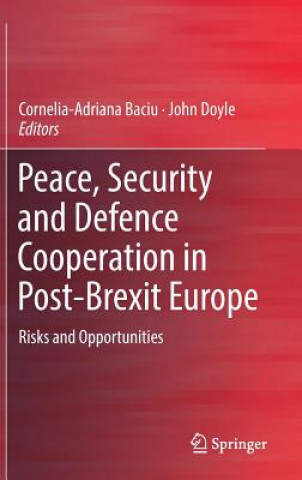Carte Peace, Security and Defence Cooperation in Post-Brexit Europe Cornelia-Adriana Baciu