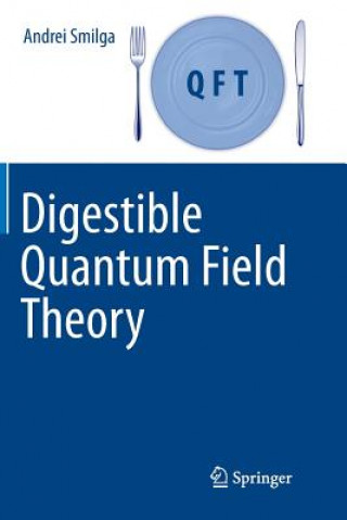 Kniha Digestible Quantum Field Theory Andrei Smilga