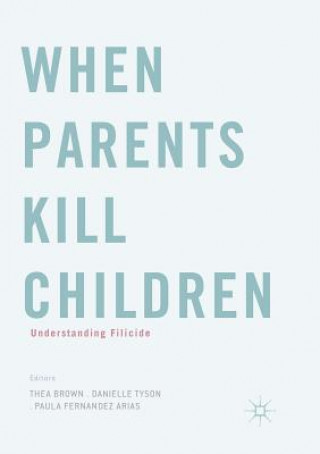 Buch When Parents Kill Children Thea Brown