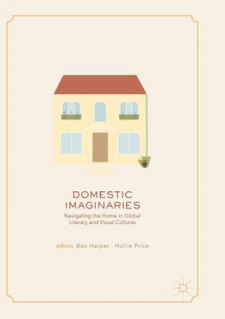 Kniha Domestic Imaginaries Bex Harper