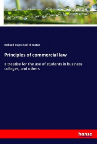 Knjiga Principles of commercial law Richard Hopwood Thornton