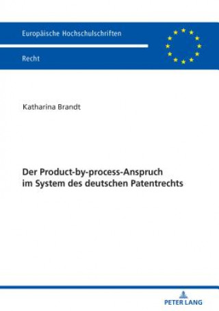 Kniha Der Product-By-Process-Anspruch Im System Des Deutschen Patentrechts Katharina Brandt